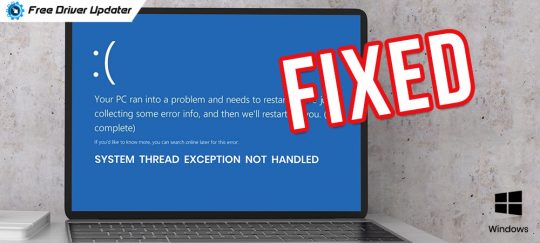 How To Fix System Thread Exception Not Handled Error On Windows 10