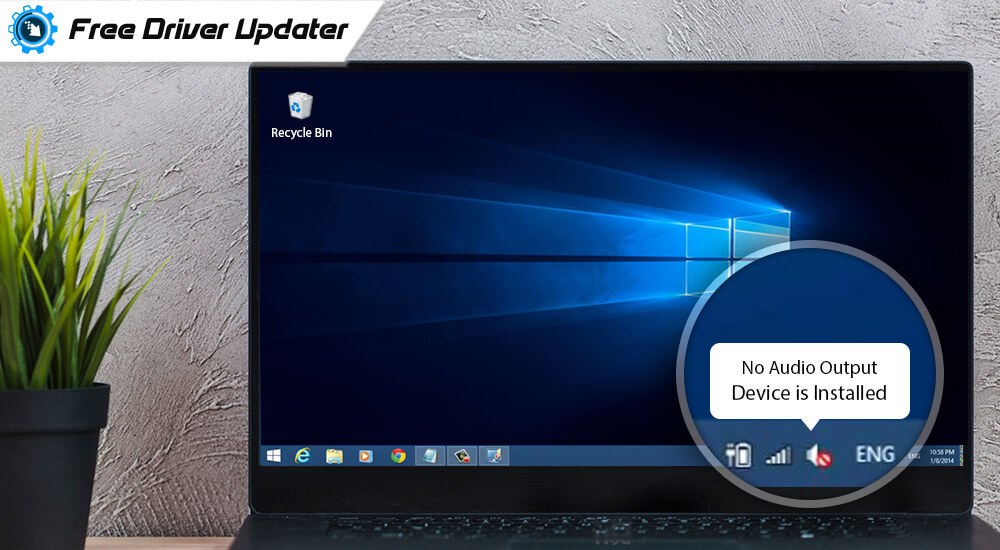 How to Fix "No Audio Output Device is Installed" Issue in Windows 10