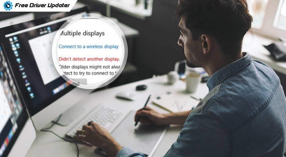 How to Fix Second Monitor Not detected on Windows 10 [Solved]