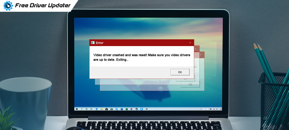 How To Fix Video Driver Crashed And Was Reset {Complete Guide}