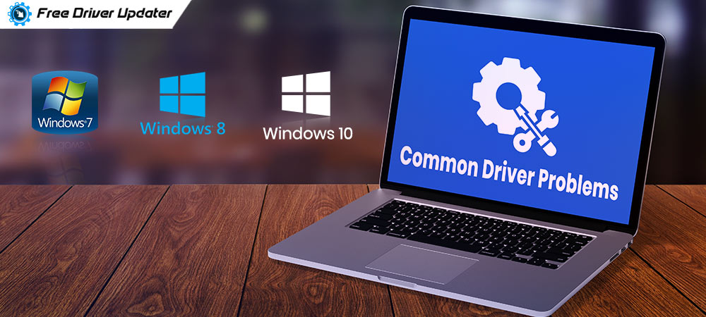 How To Fix Common Driver Problems In Windows 10 8 7