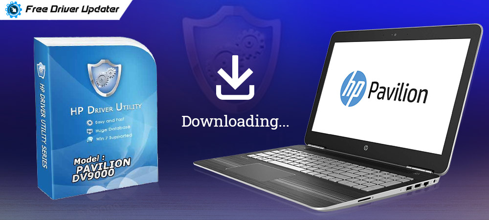 HP Pavilion dv9000 Drivers Download, Install and Update for Windows 10, 8, 7