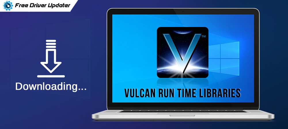 What-is-vulcan-run-time-libraries-and-download-on-Windows-10 What-is-vulcan-run-time-libraries-and-download-on-Windows-10