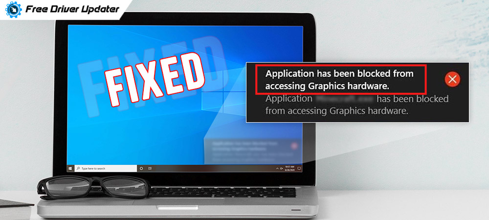 [Fixed] Application Has Been Blocked from Accessing Graphics Hardware Error