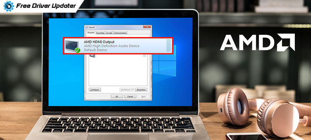 AMD High Definition Audio Device Drivers Download for Windows 10, 8, 7
