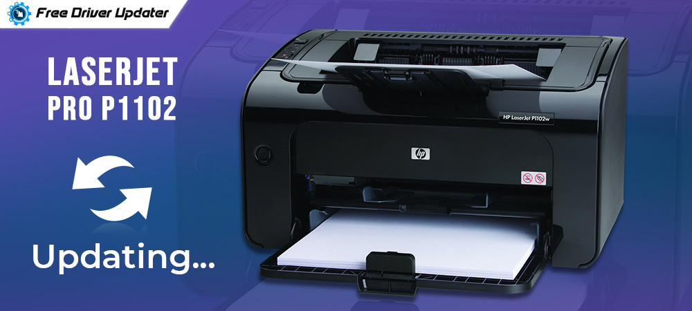 HP LaserJet Pro P1102 Printer Driver Download and Update for Free