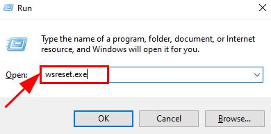 Type wsreset.exe in Run Dialog box