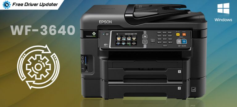 Epson Wf 3640 Printer Driver Download Install And Update For Windows Pc 5167