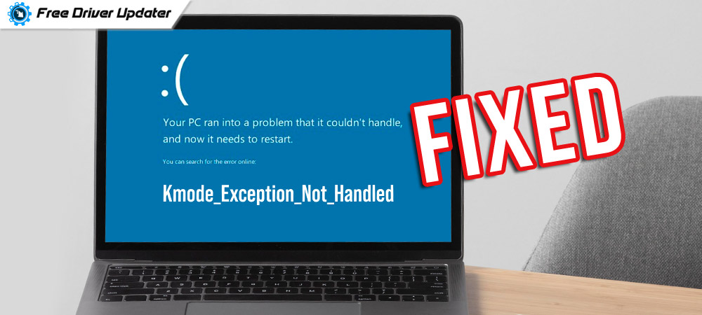 Kmode exception not handled windows 10 как исправить