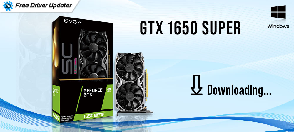 How to Download and Update GTX 1650 SUPER Drivers on Windows 10