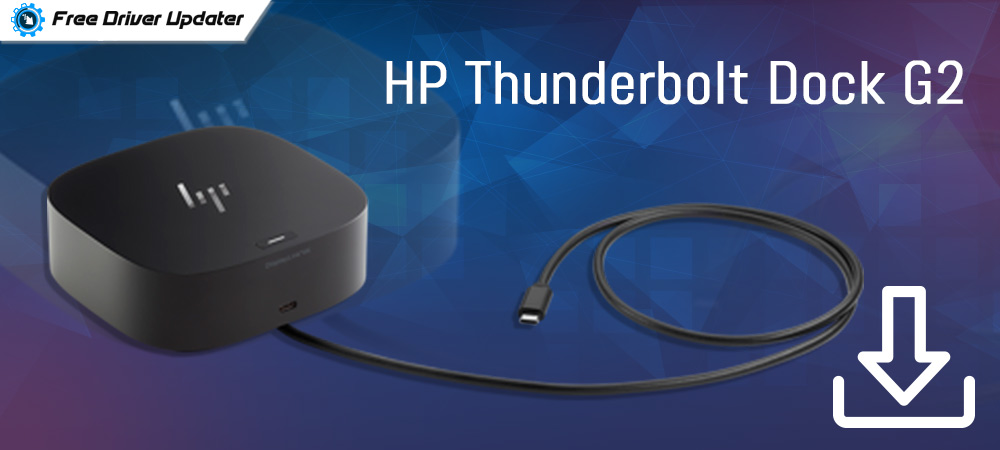 HP Thunderbolt Dock G2 Drivers (120W_230W) Download Install and Update