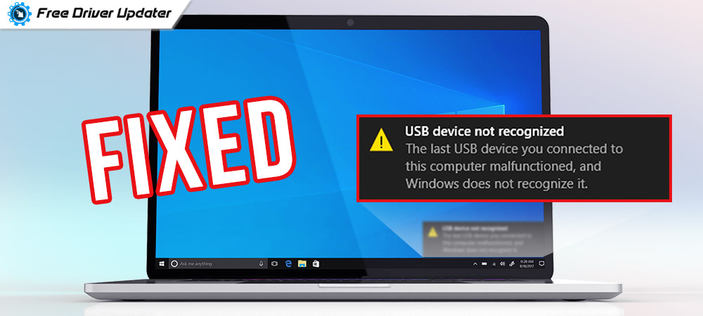 [Fixed] The Last USB Device You Connected to this Computer Malfunctioned Error in Windows 10