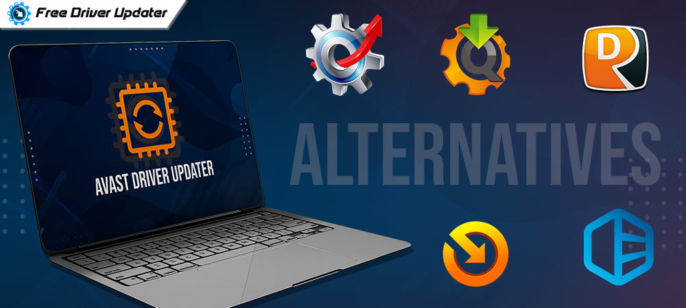 5 Best Free Avast Driver Updater Alternatives in 2021