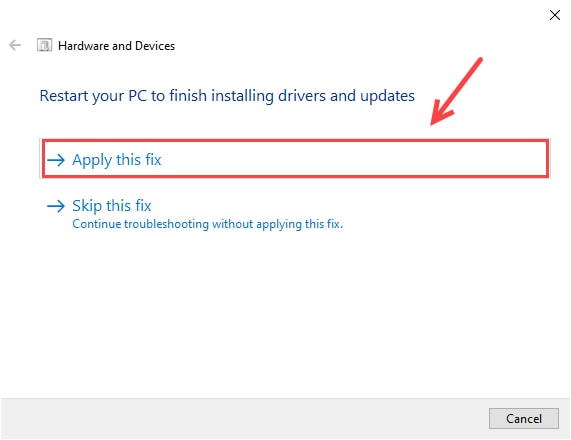 Choose Apply this fix for Hardware and Devices Issue
