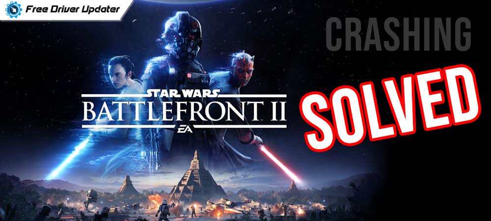 How to Fix Battlefront II Crashing on PC {SOLVED}