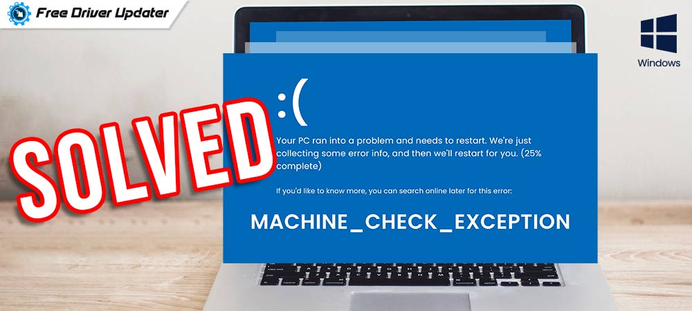 MACHINE CHECK EXCEPTION BSOD in Windows 10 [SOLVED]