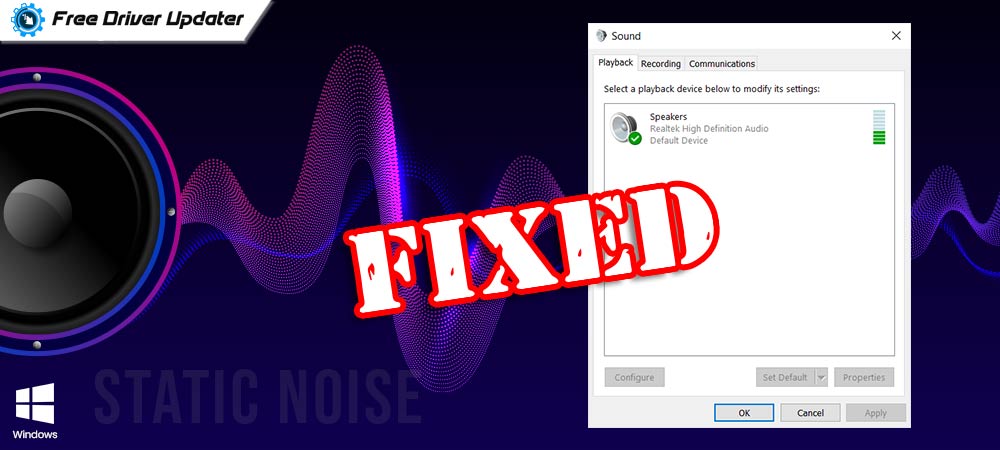 How to Fix Static Noise in Windows 10- Quickly and Easily