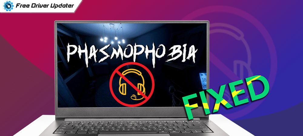 How to Fix Phasmophobia Voice Chat Not Working on Windows PC