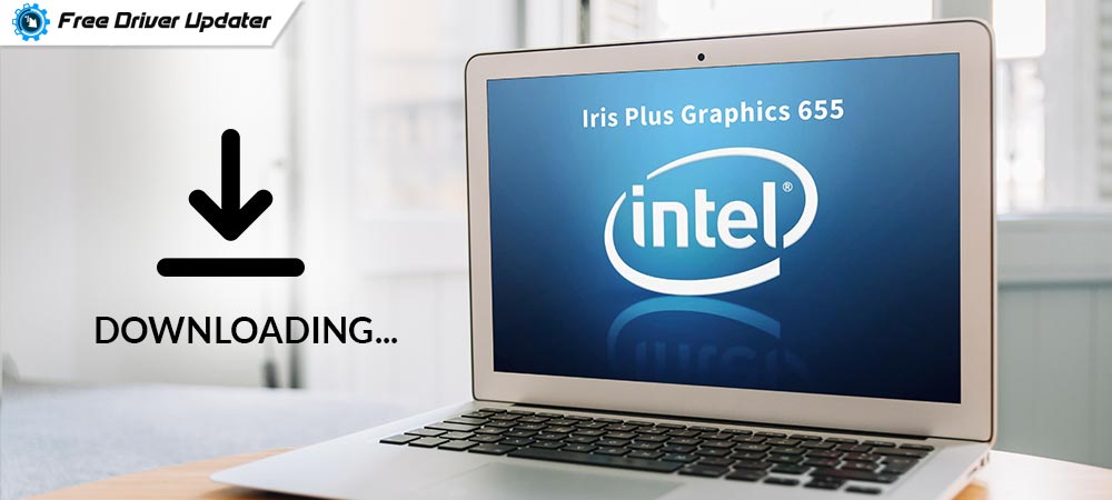 Intel Iris Plus Graphics 655 Driver Download and Update on Windows PC