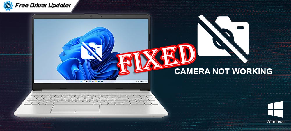 How to Fix Windows 11 Camera Not Working {SOLVED}