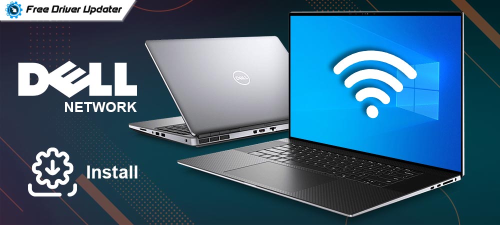 Dell Network Driver Download, Install and Update for Windows 10 PC