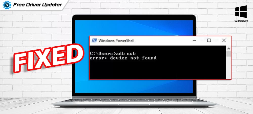 Adb Device Not Found Error On Windows 1011 Fixed 8440