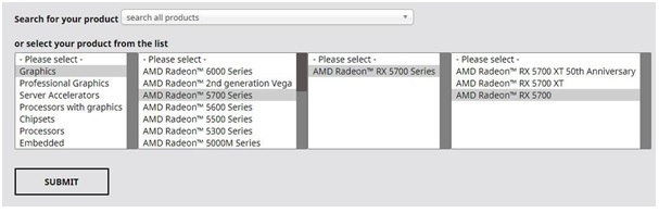 look for AMD Radeon RX 5700 series and the AMD Radeon 5700
