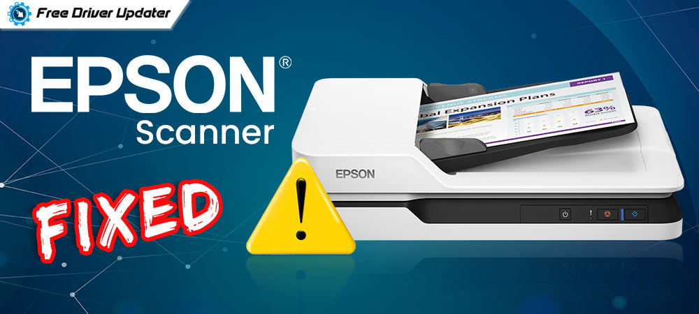Fixed: Epson Scanner Not Working in Windows 10 [Solved]