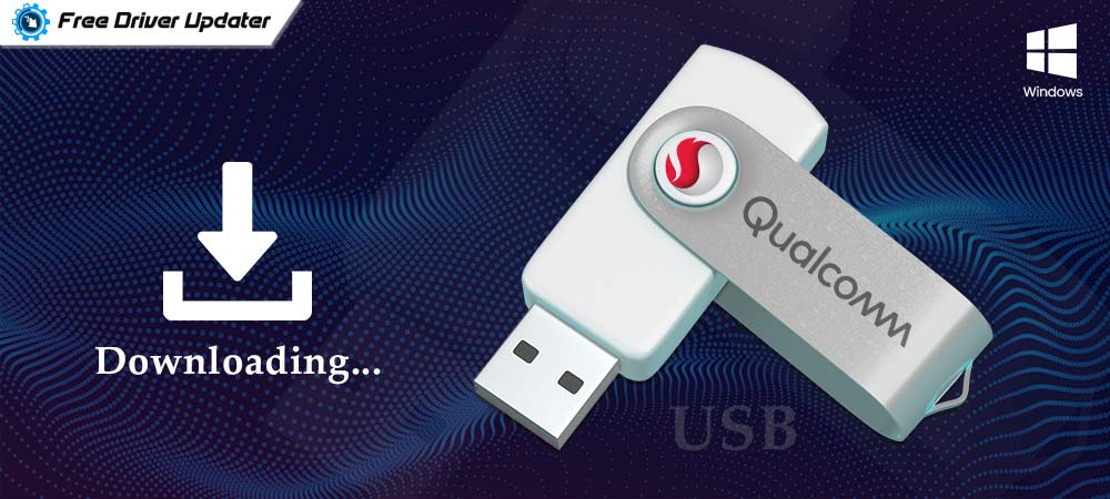 How to Install and Download Qualcomm USB Driver on Windows 10/11