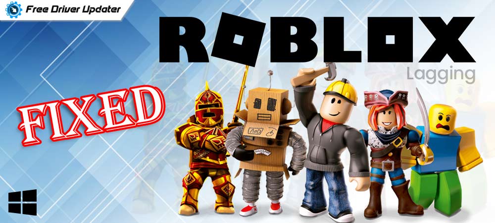 How to Fix Roblox lagging on Windows PC