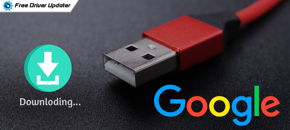How to Download and Update Google USB driver
