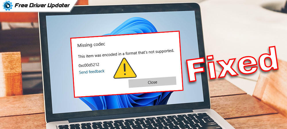 How to Fix Missing codec 0xc00d5212 Error on Windows 11,10