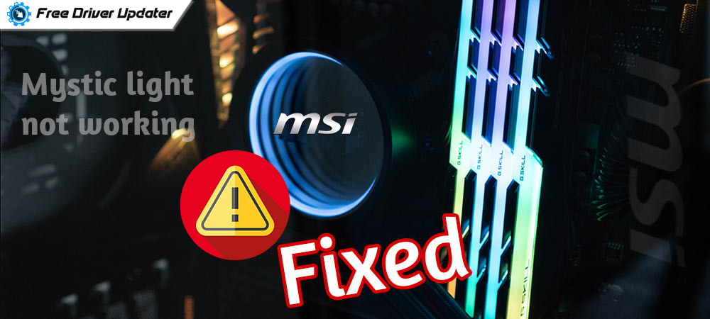 [FIXED]msi-mystic-light-not-working-on-Windows-11,10