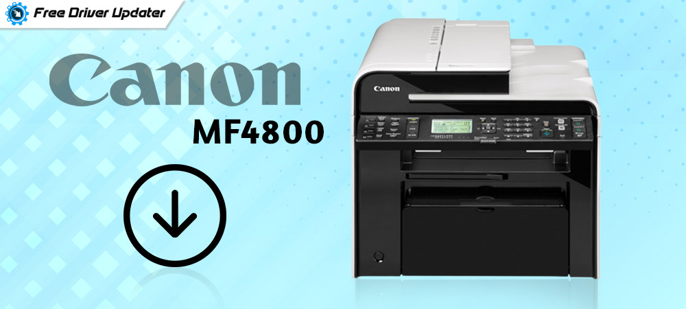 How To Download Canon MF4800 Printer Driver