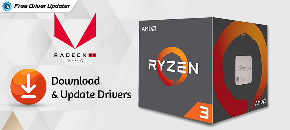 AMD Radeon Vega 3 Graphics Driver Download & Update