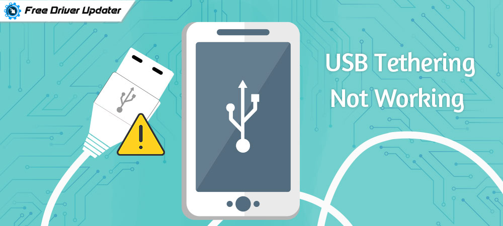How to Fix USB Tethering Not Working in Windows 11, 10, 8, 7