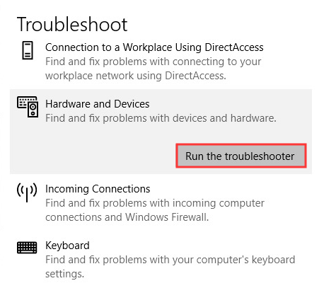Run the troubleshooter and Hardware and Devices