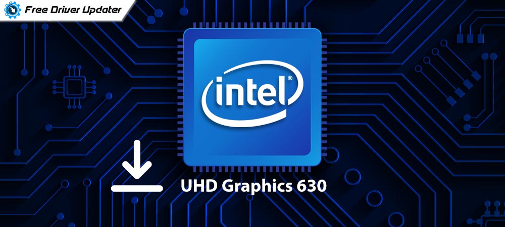 Intel UHD Graphics 630 Driver Download & Update – Windows 11,10