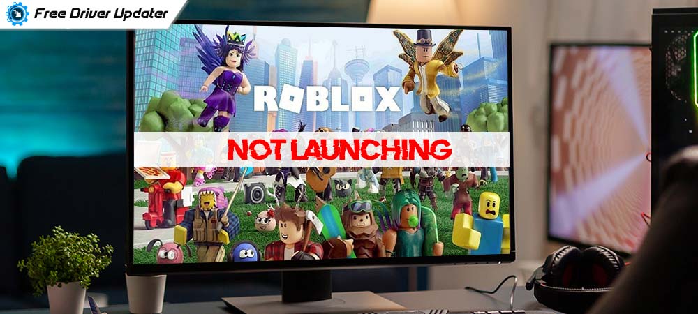 How to Fix Roblox Not Launching Windows 10 [2023 Tips]