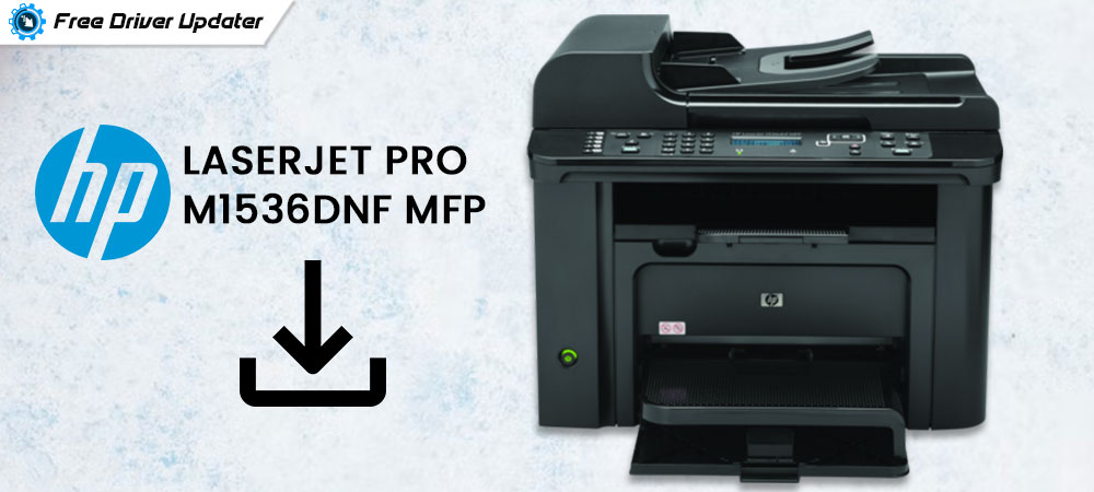 HP LaserJet Pro M1536dnf MFP Printer Driver Downloads for Windows 10, 11