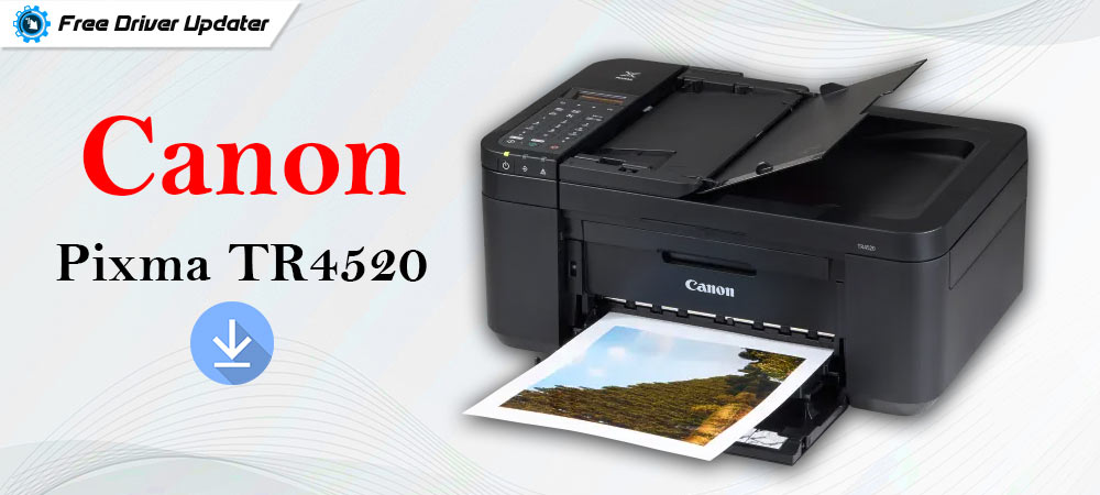 Download,Update & Install Canon Pixma TR4520 Printer Driver For Windows