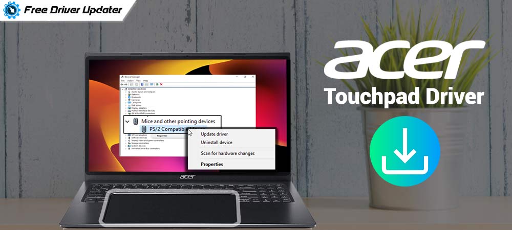 Acer Touchpad Driver Download and Update for Windows 10,11 PC