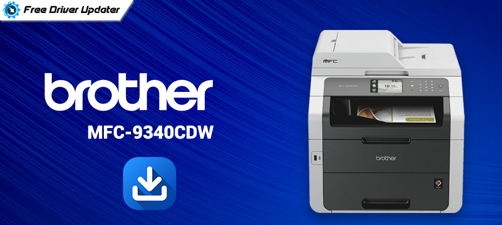Brother MFC-9340CDW Driver Download And Update On Windows 11/10
