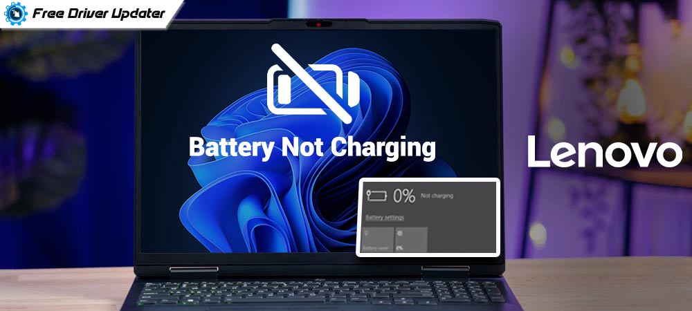 How To Fix Lenovo Laptop Battery Not Charging in Windows 11,10 [Easily]