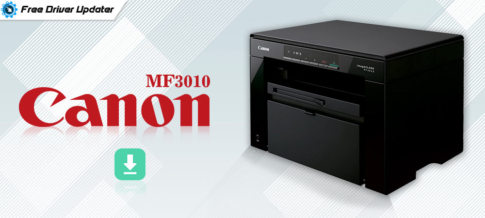 Canon Imageclass MF3010 Driver Download, Install & Update for Windows PC